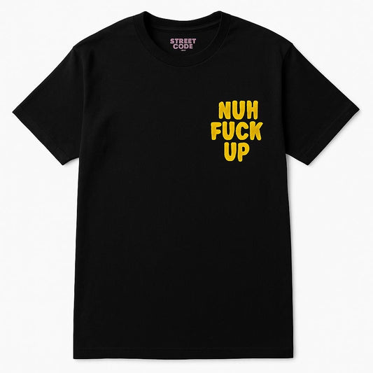 NUH FUCK UP